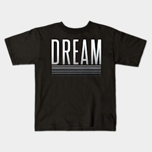 Dream Kids T-Shirt